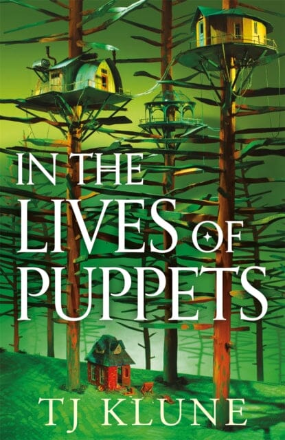 In the Lives of Puppets : A No. 1 Sunday Times bestseller and ultimate cosy adventure by TJ Klune Extended Range Pan Macmillan