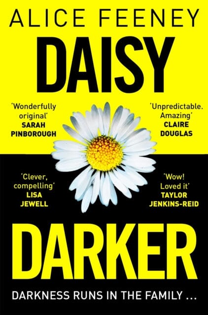 Daisy Darker : A Gripping Psychological Thriller With a Killer Ending You'll Never Forget Extended Range Pan Macmillan