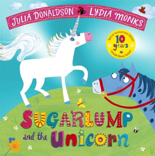 Sugarlump and the Unicorn 10th Anniversary Edition by Julia Donaldson Extended Range Pan Macmillan