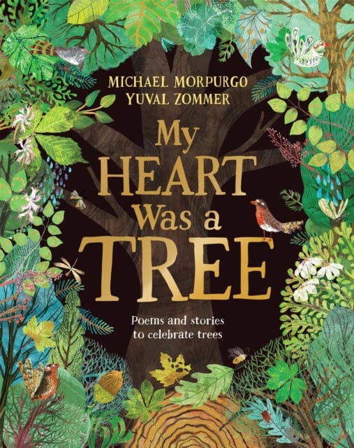 My Heart Was a Tree : Poems and stories to celebrate trees by Michael Morpurgo Extended Range Pan Macmillan