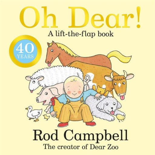 Oh Dear! : A Lift-the-flap Farm Book from the Creator of Dear Zoo by Rod Campbell Extended Range Pan Macmillan
