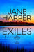 Exiles : The heart-pounding new Aaron Falk thriller from the No. 1 bestselling author of The Dry and Force of Nature Extended Range Pan Macmillan