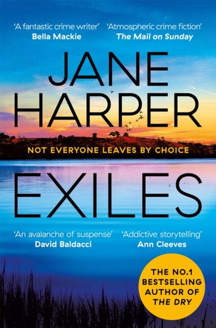 Exiles : The Page-turning Final Aaron Falk Mystery from the No. 1 Bestselling Author of The Dry and Force of Nature by Jane Harper Extended Range Pan Macmillan