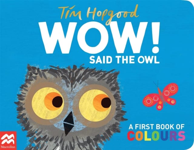 WOW! Said the Owl : A first book of colours Extended Range Pan Macmillan