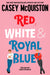 Red, White & Royal Blue by Casey McQuiston Extended Range Pan Macmillan