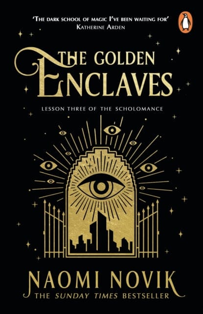 The Golden Enclaves : The triumphant conclusion to the Sunday Times bestselling dark academia fantasy trilogy by Naomi Novik Extended Range Cornerstone