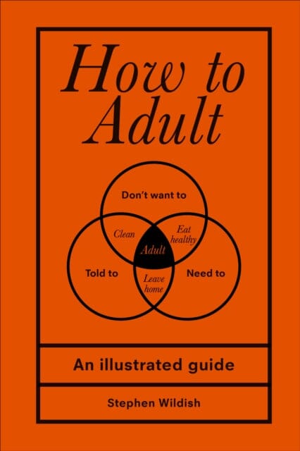 How to Adult by Stephen Wildish Extended Range Ebury Publishing