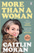 More Than a Woman by Caitlin Moran Extended Range Ebury Publishing