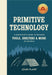 Primitive Technology by John Plant Extended Range Ebury Publishing
