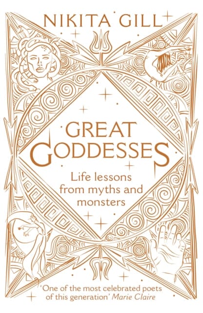 Great Goddesses: Life lessons from myths and monsters by Nikita Gill Extended Range Ebury Publishing