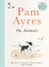 Pam Ayres on Animals by Pam Ayres Extended Range Ebury Publishing