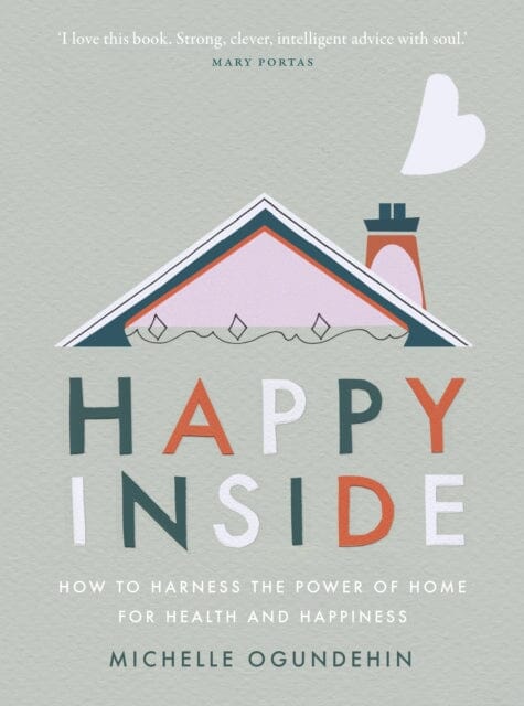 Happy Inside by Michelle Ogundehin Extended Range Ebury Publishing