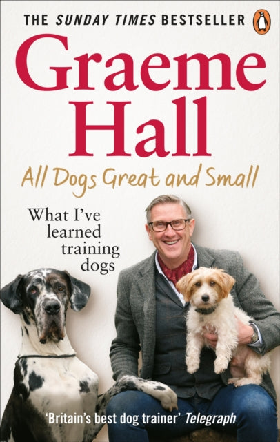 All Dogs Great and Small by Graeme Hall Extended Range Ebury Publishing