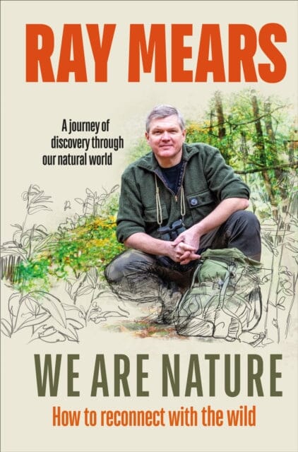 We Are Nature by Ray Mears Extended Range Ebury Publishing