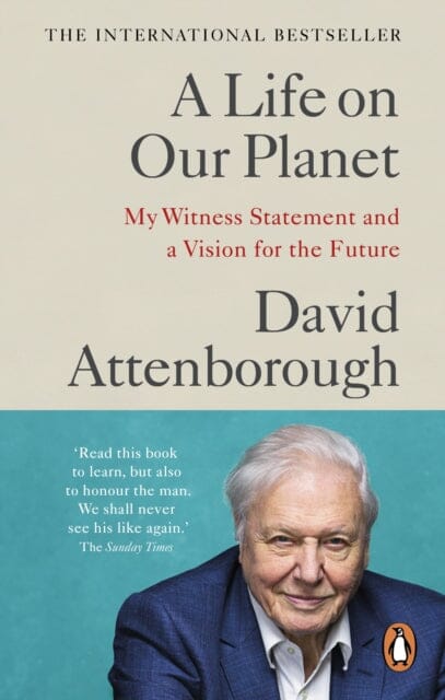A Life on Our Planet: My Witness Statement and a Vision for the Future by David Attenborough Extended Range Ebury Publishing