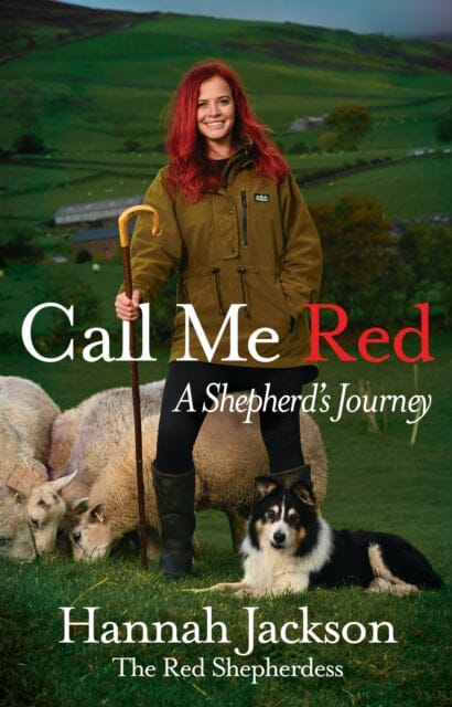 Call Me Red: A shepherd's journey by Hannah Jackson Extended Range Ebury Publishing