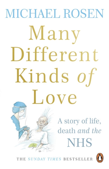 Many Different Kinds of Love: A story of life, death and the NHS by Michael Rosen Extended Range Ebury Publishing