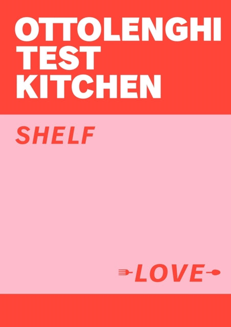 Ottolenghi Test Kitchen: Shelf Love by Yotam Ottolenghi Extended Range Ebury Publishing