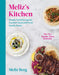 Meliz's Kitchen: Simple Turkish-Cypriot comfort food and fresh family feasts by Meliz Berg Extended Range Ebury Publishing