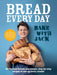 BAKE WITH JACK - Bread Every Day by Jack Sturgess Extended Range Ebury Publishing