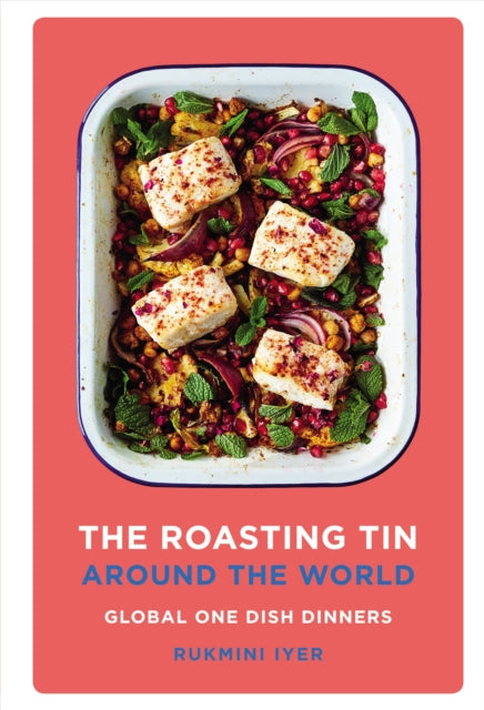The Roasting Tin Around the World: Global One Dish Dinners by Rukmini Iyer Extended Range Vintage Publishing