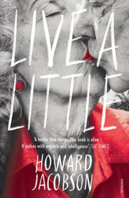 Live a Little by Howard Jacobson Extended Range Vintage Publishing