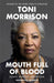 Mouth Full of Blood: Essays, Speeches, Meditations by Toni Morrison Extended Range Vintage Publishing