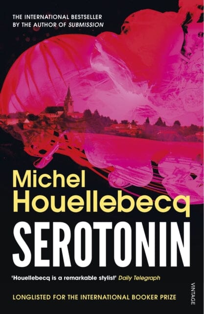 Serotonin by Michel Houellebecq Extended Range Vintage Publishing