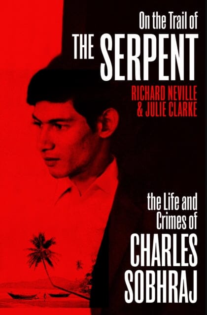 On the Trail of the Serpent by Richard Neville Extended Range Vintage Publishing