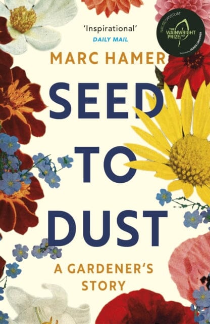 Seed to Dust by Marc Hamer Extended Range Vintage Publishing