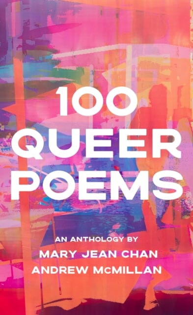 100 Queer Poems by Andrew McMillan Extended Range Vintage Publishing