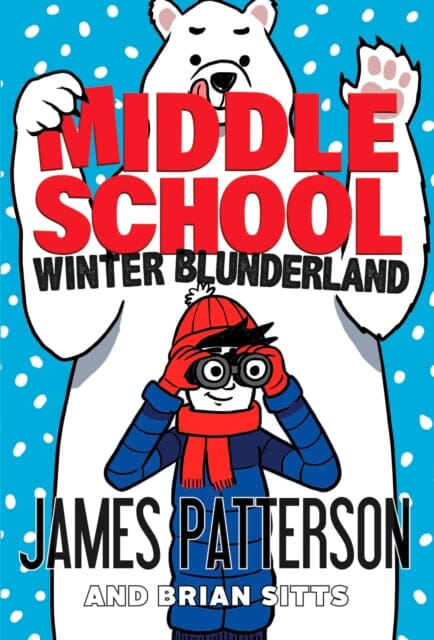 Middle School: Winter Blunderland (Middle School 15) by James Patterson Extended Range Cornerstone