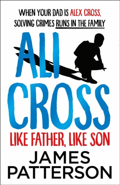 Ali Cross: Like Father, Like Son by James Patterson Extended Range Cornerstone