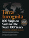 Terra Incognita: 100 Maps to Survive the Next 100 Years by Ian Goldin Extended Range Cornerstone