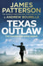 Texas Outlaw: The Ranger has gone rogue... by James Patterson Extended Range Cornerstone