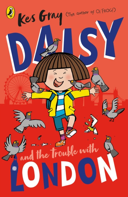 Daisy and the Trouble With London by Kes Gray Extended Range Penguin Random House Children's UK