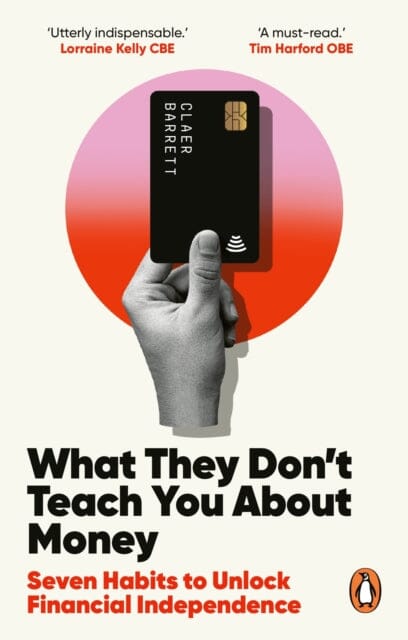 What They Don't Teach You About Money : The Instant Top Ten Bestseller by Claer Barrett Extended Range Ebury Publishing