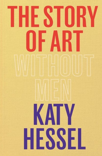 The Story of Art without Men by Katy Hessel Extended Range Cornerstone