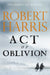 Act of Oblivion by Robert Harris Extended Range Cornerstone