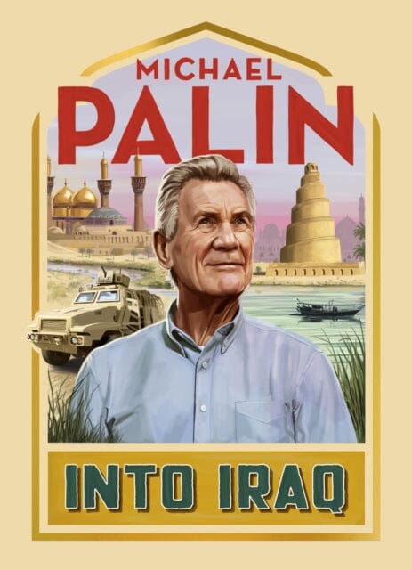 Into Iraq by Michael Palin Extended Range Cornerstone