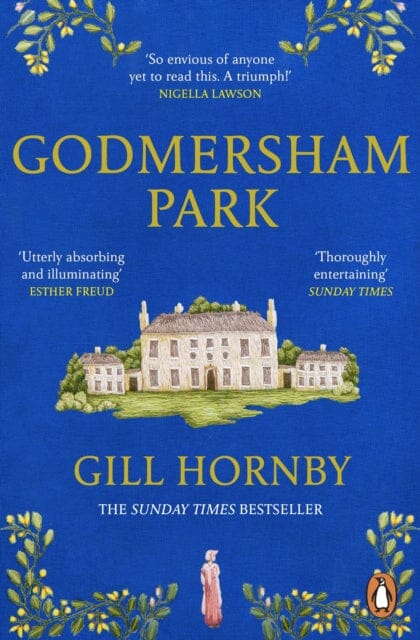 Godmersham Park : The Sunday Times top ten bestseller by the acclaimed author of Miss Austen Extended Range Cornerstone