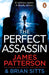 The Perfect Assassin : A ruthless captor. A deadly lesson. by James Patterson Extended Range Cornerstone