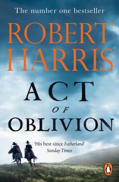 Act of Oblivion : The Sunday Times Bestseller by Robert Harris Extended Range Cornerstone
