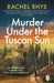 Murder Under the Tuscan Sun : A gripping classic suspense novel in the tradition of Agatha Christie set in a remote Tuscan castle by Rachel Rhys Extended Range Transworld Publishers Ltd