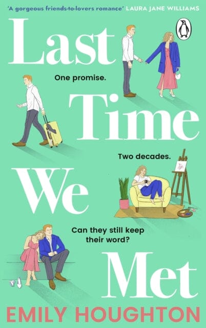Last Time We Met : A heart-warming and emotional will-they-won't-they friends-to-lovers romance for 2022 Extended Range Transworld Publishers Ltd