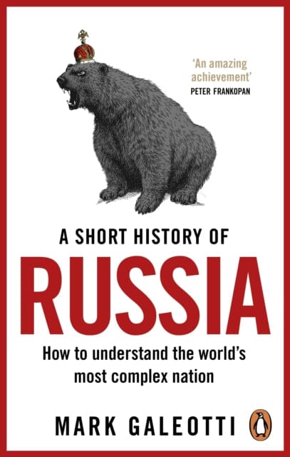 A Short History of Russia by Mark Galeotti Extended Range Ebury Publishing