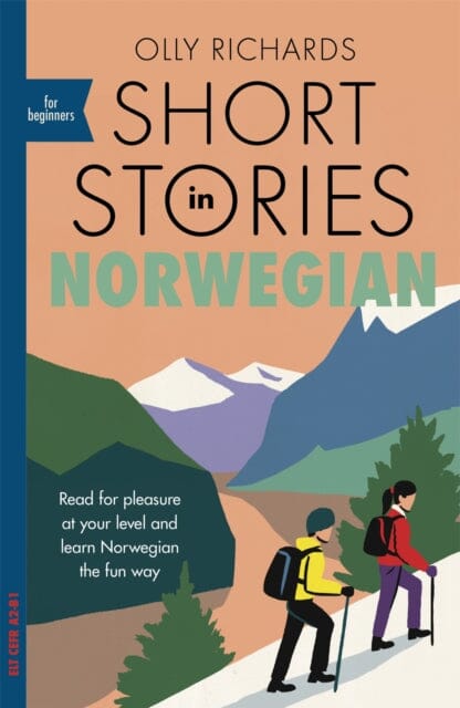 Short Stories in Norwegian for Beginners : Read for pleasure at your level, expand your vocabulary and learn Norwegian the fun way! Extended Range John Murray Press