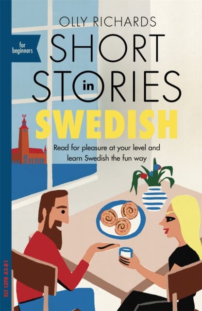 Short Stories in Swedish for Beginners : Read for pleasure at your level, expand your vocabulary and learn Swedish the fun way! Extended Range John Murray Press
