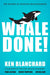 Whale Done!: The Power of Positive Relationships by Ken Blanchard Extended Range John Murray Press