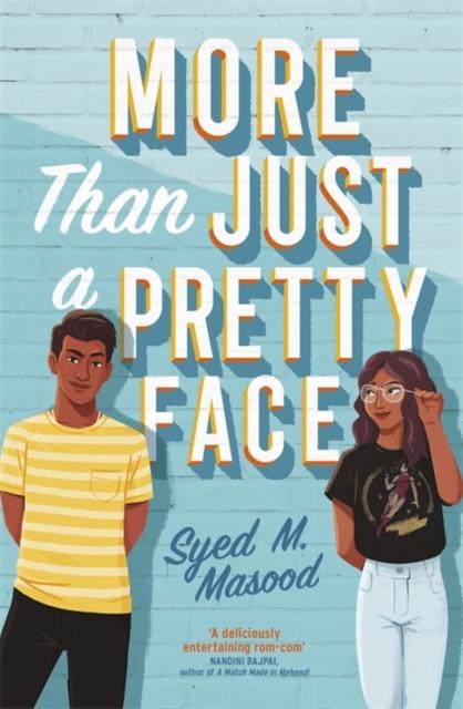 More Than Just a Pretty Face : A gorgeous romcom perfect for fans of Sandhya Menon and Jenny Han Popular Titles Hodder & Stoughton